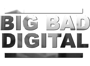 Big Bad Digital